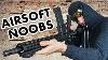 10 Kinds Of Airsoft Noobs