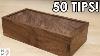 An Absurd Number Of Wood Box Making Tips U0026 Tricks