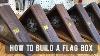 How To Build A Wooden Flag Box